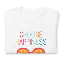 Load image into Gallery viewer, I Choose Happiness - T-shirt