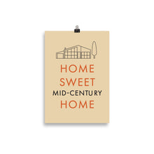 Load image into Gallery viewer, Home Sweet Mid-Century Home Art Print