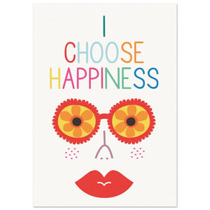 I Choose Happiness - Museum-Quality Matte Paper Poster