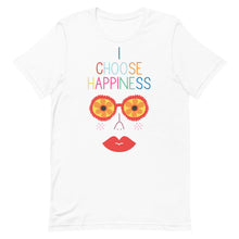 Load image into Gallery viewer, I Choose Happiness - T-shirt