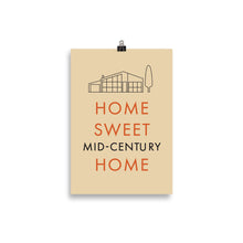 Load image into Gallery viewer, Home Sweet Mid-Century Home Art Print
